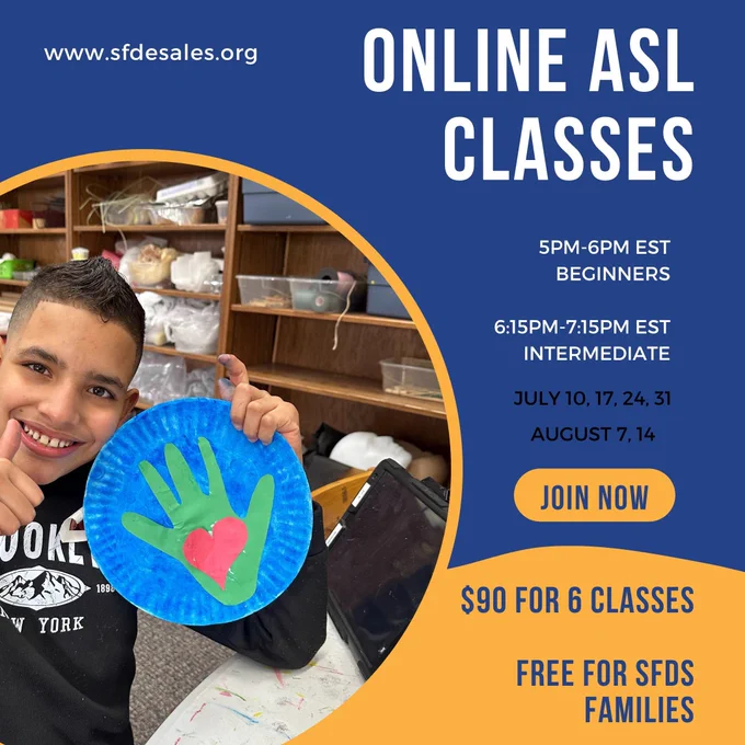 A promotional graphic for online ASL classes offered by St. Francis de Sales School for the Deaf. The background is primarily dark blue with a circular cut-out on the left, showcasing a young boy smiling and holding a craft project. The craft features a green handprint with a red heart in the center on a blue paper plate. The text on the graphic reads: "ONLINE ASL CLASSES" in large white letters. Below it lists the class times: "5 PM - 6 PM EST Beginners" and "6:15 PM - 7:15 PM EST Intermediate." The class dates are listed as "July 10, 17, 24, 31" and "August 7, 14." There is a button that says "JOIN NOW," and the pricing is mentioned: "$90 for 6 classes, Free for SFDS Families." The website URL at the top left corner is www.sfdesales.org.
