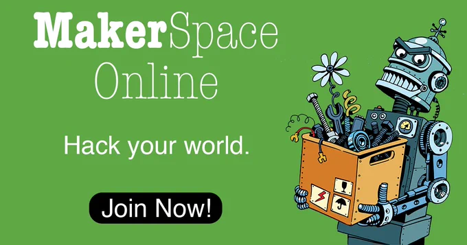 MakerSpace Online: hack your world. | Join Now! (image of a robot holding a box with tools, springs, and other hardware with a daisy on top)