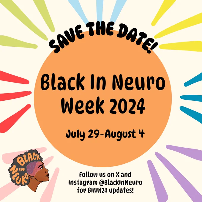 A colorful "Save the Date" announcement for Black In Neuro Week 2024. The design features an orange circle in the center with black text that reads "Save the date, Black In Neuro Week 2024, July 29-August 4. Surrounding the circle are colorful In the bottom left corner, is the Black In Neuro logo with text to the left that reads "Follow us on X and instagram @BlackInNeuro for BINW24 updates.