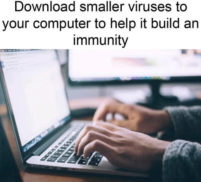Download smaller viruses to your computer to help it build an immunity 