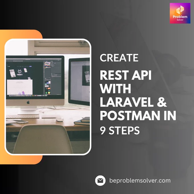 Create Rest API with Laravel and Postman in 9 steps