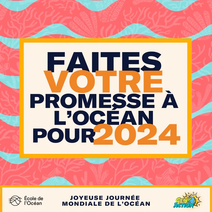 Motif rose et bleu ressemblant à des vagues avec un motif corallien océanique. Le texte se lit comme suit : « faites votre promesse a l'océan pour 2024. Joyeuse journée mondiale de l'océan ! » Les logos de GenAction et de l'École de l'Océan se trouvent en bas de page. 