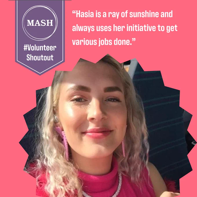MASH purple banner top-left with #VolunteerShoutOut underneath. Quote "Hasia is a ray of sunshine and always uses her initiative to get various jobs done." Volunteer is pictured underneath smiling with pink background