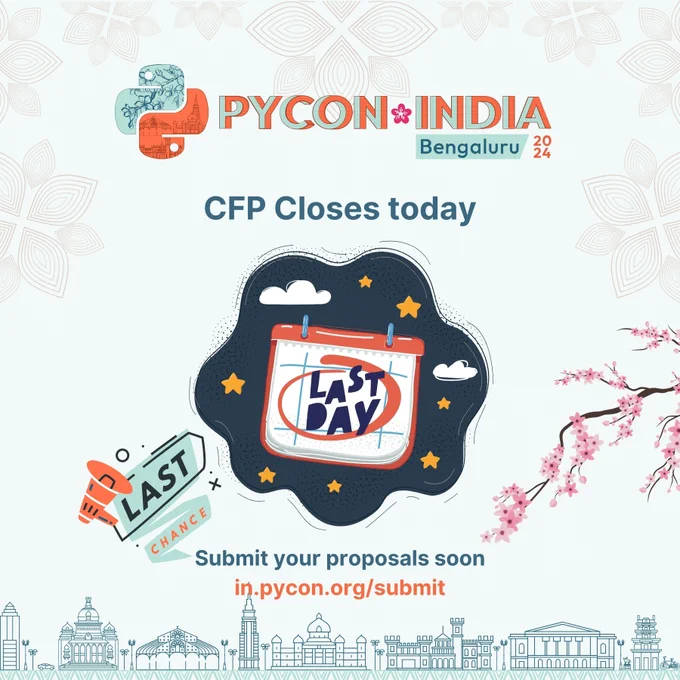 PYCON INDIA BENGALURU 2024
CFP CLOSES TODAY
LAST DAY
LAST CHANCE
SUBMIT YOUR PROPOSALS SOON
in.pycon.org/submit