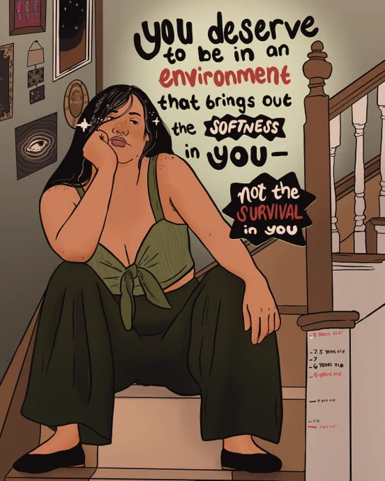 Digital illustration of a young Asian woman sitting on a staircase in a green tank top and pants. Text reads, 'you deserve to be in an environment that brings out the softness in you -- not he survival in you.'
