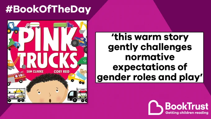 The front cover of Pink Trucks and a quote from our review: 'This warm story gently challenges normative expectations of gender roles and play'