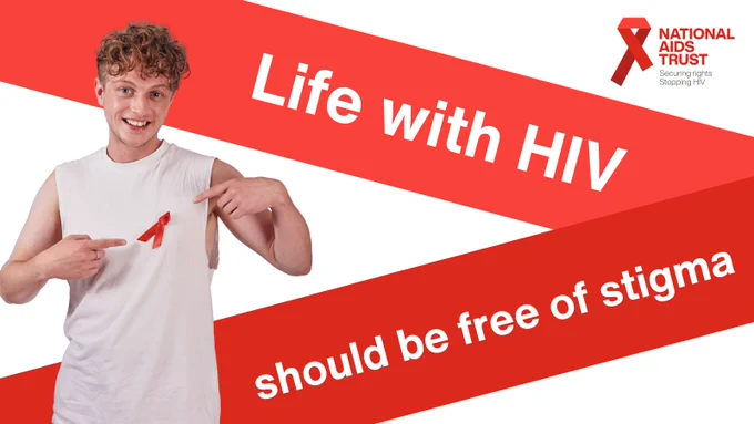 Life with HIV should be free of stigma. 

Picture of a man with a red ribbon. 

National aids trust logo. Red ribbon. Securing rights, stopping H.I.V. 