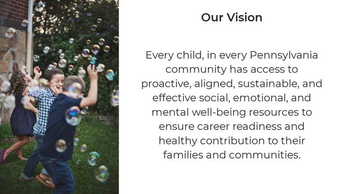 SEL4PA vision - Every child in every PA community has access to proactive, aligned, sustainable and effective SEL and mental well-being resources.
