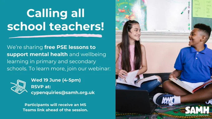 We're sharing free PSE lessons to support mental health and wellbeing learning in primary and secondary schools. To learn more, join our webinar:

It takes place on Wednesday 19th June at 4-5PM, and you can RSVP by emailing cypenquiries@samh.org.uk. Participants will receive an MS teams link ahead of the session.