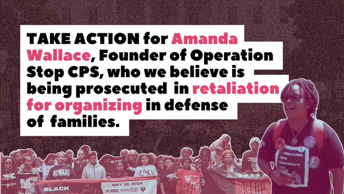 Take action for Amanda Wallace, Founder of Operation Stop CPS, who we believe is being prosecuted in retaliation for organizing in defense of families.