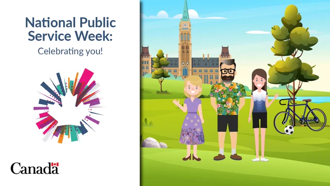 On the left, colourful stripes radiate from a white maple leaf and text above that reads “National Public Service Week: Celebrating you!”. On the right, a cartoon image of Clerk Hannaford, Deputy Clerk Fox, and Deputy Clerk and NSIA Drouin with Parliament in the background. 