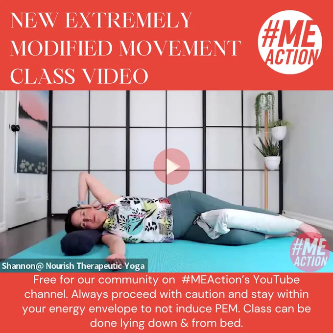 Photo in the center of a square graphic: Shannon (woman with light skin and dark medium-length hair) lies on a blue yoga mat and guides the class. Screens and a plant stand are behind her. Text above he photo: new Extremely Modified Movement Class video. Text below photo: Free for our community on  #MEAction’s YouTube channel. Always proceed with caution and stay within your energy envelope to not induce PEM. Class can be done lying down & from bed.