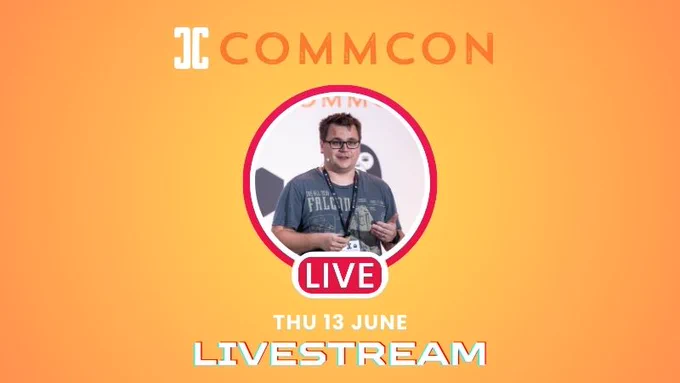 Orange graphic with CommCon logo and an image of Dan in the middle of a red circle with the word 'live' beneath it. Below is the text Thu 13 June LIVESTREAM