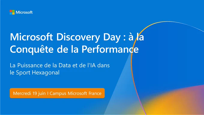 Microsoft Discovery Day : à la Conquête de la Performance

La puissance de la date et de l'IA dans le Sport Hexagonal

Mercredi 19 juin | Campus Microsoft France