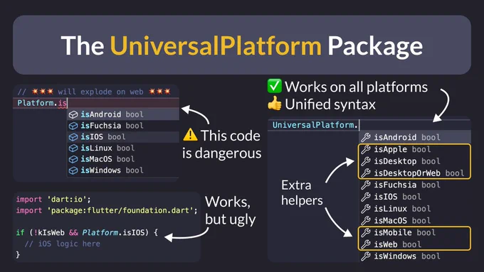 // 💥💥💥 will explode on web 💥💥💥
if (Platform.isIOS) {
  // iOS logic here      
}

// Better, but ugly
if (!kIsWeb && Platform.isIOS) {
  // iOS logic here      
}

// Cleaner and more robust
if (UniversalPlatform.isIOS) {
  // iOS logic here      
}