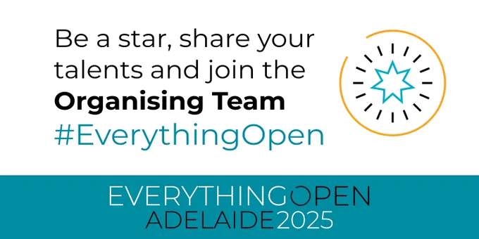 Be a star, share your talents and join the Organising Team for #EverythingOpen Adelaide 2025