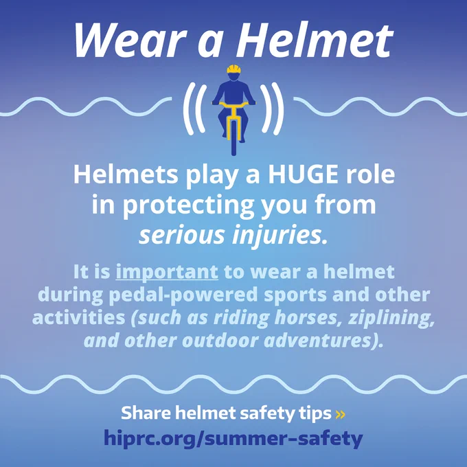 Graphic features a dark blue background with icon (at top) of a cyclist riding a bike and wearing a helmet for safety. Header reads “Wear a Helmet” in white bold text with safety message below. Footer reads “Share helmet safety tips >> hiprc.org/summer-safety”
