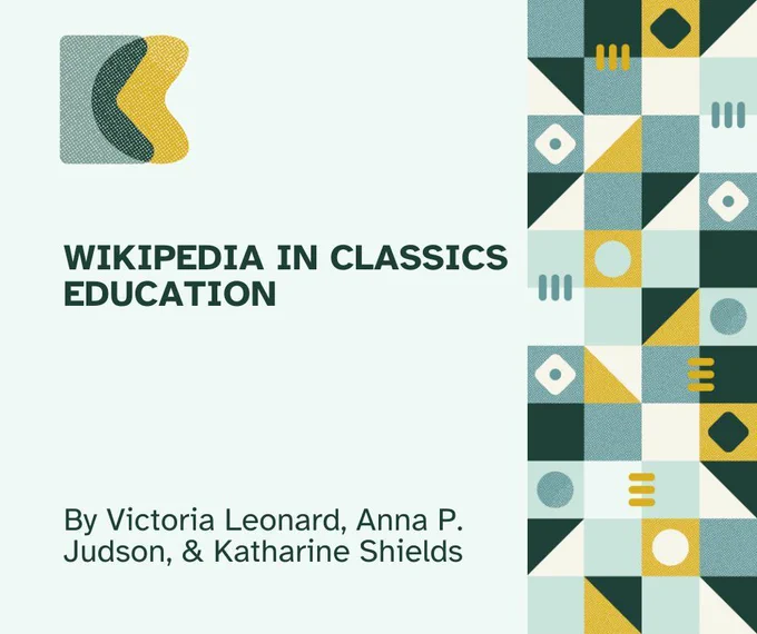Seafoam green flyer with dark green lettering that reads "Wikipedia in Classics Education by Victoria Leonard, Anna P. Judson, & Katharine Shields."