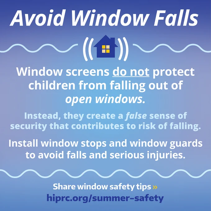 Graphic features a dark blue background with icon (at top) of house with windows. Header reads “Avoid Window Falls” in white bold text with safety message below. Footer reads “Share window safety tips >> hiprc.org/summer-safety”