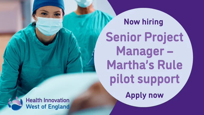 Female medic in face mask and scrubs is pushing a patient on a trolley. Male colleague in scrubs in background. Text reads: Now hiring. Senior project manager - Martha's Rule pilot support. Apply now. Logo for Health Innovation West of England.