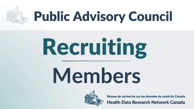 No significant visual. Text reads: Public Advisory Council. Recruiting Members. Health Data Research Network Canada logo at the bottom.