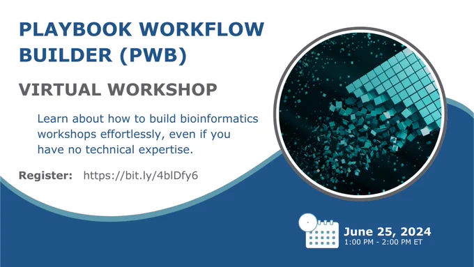 Alt text: White background with dark blue accents, aan abstract image of cubes falling out of a circle. Text reads: Playbook Workflow Builder 9PWB). Virtual Workshop. Learn about how to build bioinformatics workshops effortlessly, even if you have no technical expertise. Register: https://bit.ly/4blDfy6. June 25, 2024. 1:00 PM - 2: 00 PM ET. 