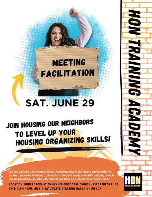 HON Training Academy session on Meeting Facilitation Saturday June 29 from 12-2 pm. The text says "Join Housing our Neighbors to level up your housing organizing skills!" Taking place at 811 Cathedral St. in Baltimore, MD. 