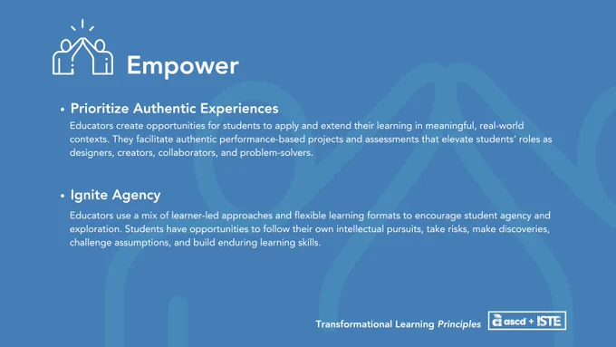 Slide presentation with the title "Empower Authentic Experiences" highlighting principles of transformational learning. It includes bullet points emphasizing authentic student-based projects and assessments, igniting creativity, and building enduring learning skills. Includes logos for ASCD and ISTE at the bottom.