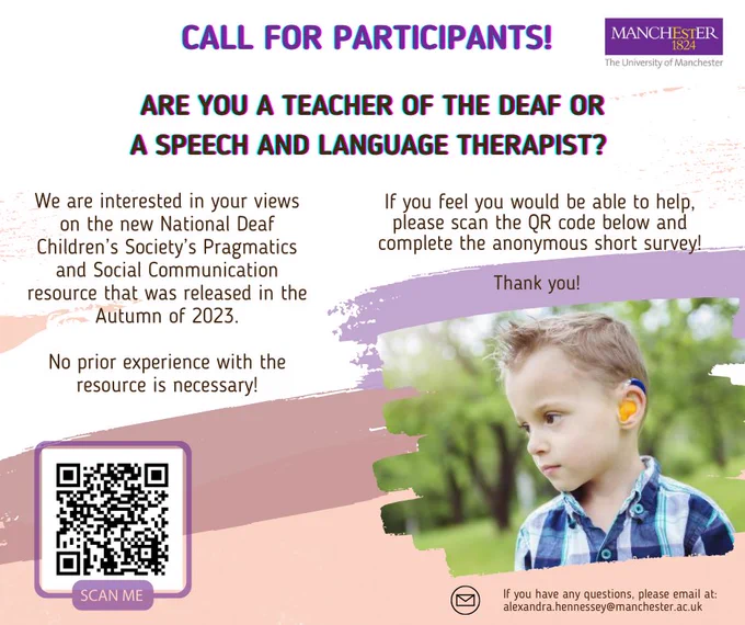 The flyer invites teachers of the deaf (ToD) and speech and language therapists (SLT) to participate in a survey. The survey is about ToDs' and SLTs' opinions on the feasibility of the National Deaf Children's Society's resource on supporting the pragmatics and social communication skills of deaf children. The survey can be taken by scanning the QR code on the flyer or by clicking the link in the post. 
