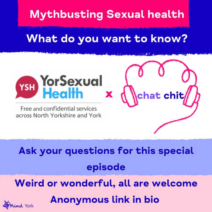 Text reads: “Mythbusting Sexual health. What do you want to know? YorSexual Health X Chat Chit. Ask your questions for this special episode. Weird or wonderful, all are welcome. Anonymous link in bio”.