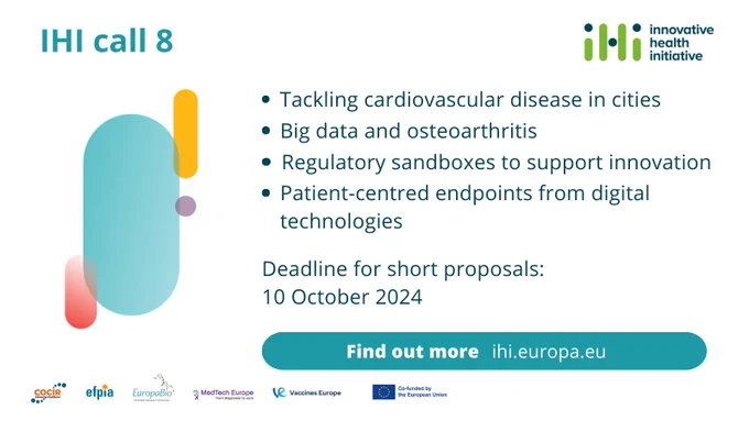 IHI call 8
Tackling cardiovascular disease in cities
Big data and osteoarthritis
Regulatory sandboxes to support innovation
Patient-centred endpoints from digital technologies
Deadline for short proposals: 10 October 2024
Find out more ihi.europa.eu

