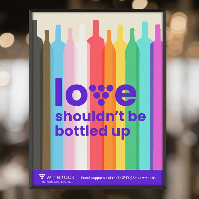 Poster with the phrase "love shouldn't be bottled up" in bold letters, featuring colorful bottle silhouettes in rainbow hues, symbolizing LGBTQ  support. The Wine Rack logo is visible at the bottom, indicating sponsorship and support for the LGBTQ  community.