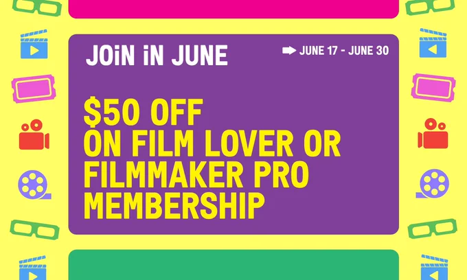 A brightly colored purple rectangle with the words "JOIN iN JUNE" and the dates "JUNE 17 - JUNE 30" with the words “$50 OFF ON FILM LOVER OR FILMMAKER PRO MEMBERSHIP" underneath. On the sides of the rectangle are different colorful icons of film related items such as a camera, film roll, a clapper, a movie ticket, etc.