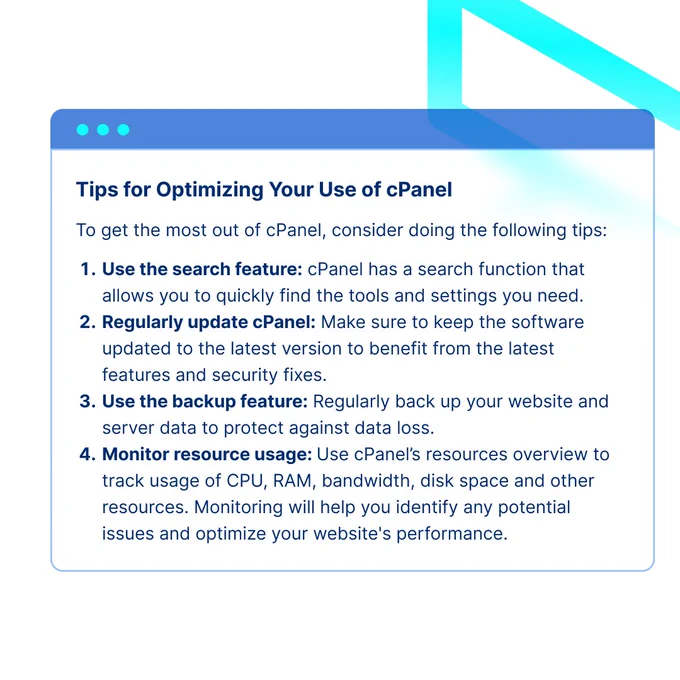The second part of the how-to guide discusses the tips for Optimizing the Use of cPanel. The four tips are to use the search feature of cPanel, regularly update cPanel, use cPanel's backup feature, and monitor resource usage on your computer.