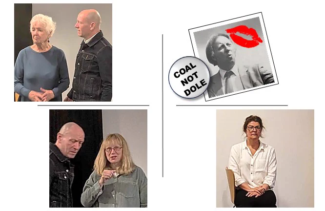 Montage of three rehearsal photos of the cast of We Love You Arthur. Also shown is the graphic from the show poster, which is a photograph of Arthur Scargill with a lipstick kiss on it, and next to the picture is a pinbadge saying "Coal Not Dole".