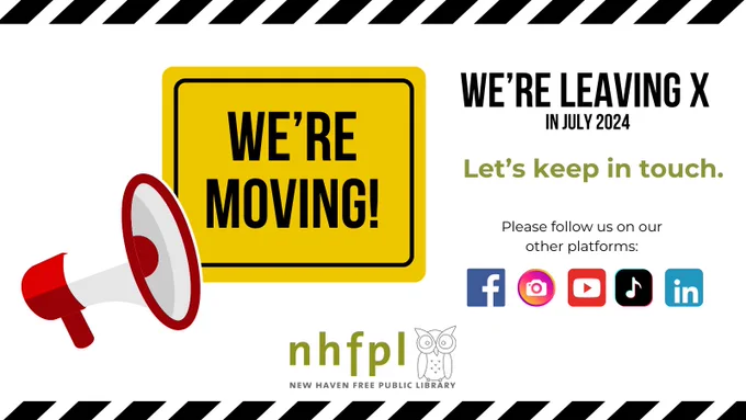 A cartoon bullhorn is in front of a yellow sign that says "WE'RE MOVING!". Next to the graphic, text reads "We're leaving X in July 2024. Let's keep in touch. Please follow us on our other platforms." Below this writing are icons for Facebook, Instagram, YouTube, TikTok, and LinkedIn. An NHFPL logo appears in the center on the bottom of the design.