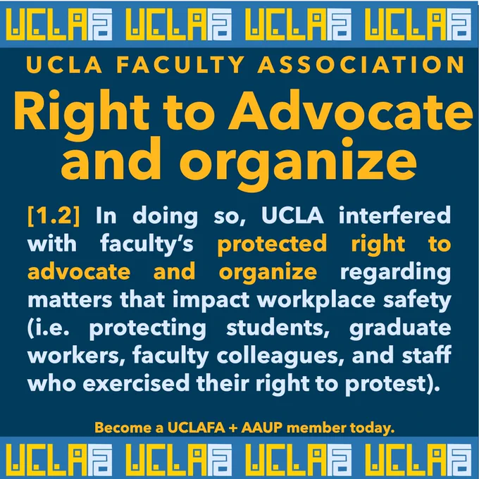 [1.2] In doing so, UCLA interfered with faculty’s protected right to advocate and organize regarding matters that impact workplace safety (i.e. protecting students, graduate workers, faculty colleagues, and staff who exercised their right to protest).