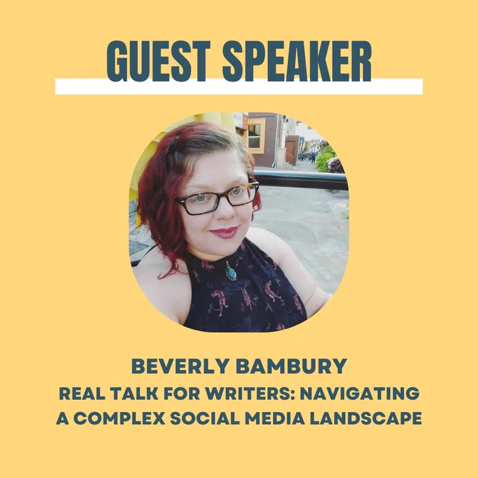 Guest speaker Beverly Bambury on "Real Talk for Writers: Navigating a Complex Social Media Landscape"