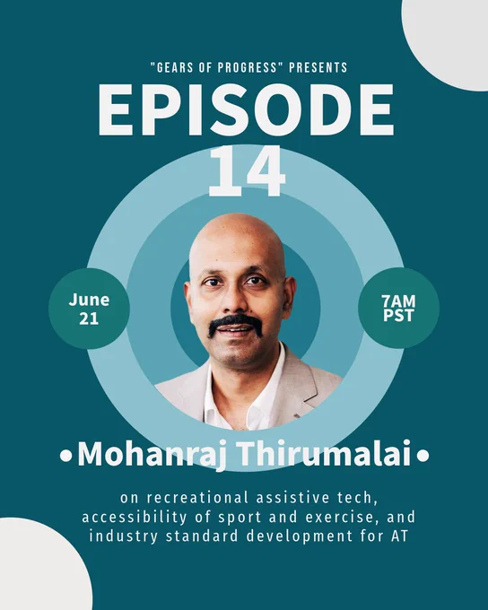 Flyer for the release of the 14th episode of Gears of Progress with Dr. Mohanraj Thirumalai "on recreational assistive tech, accessibility of sport and exercise, and industry standard development for AT". Release date is June 21.
