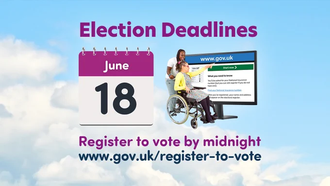 Election Deadlines - a picture of a date with 18 June, a woman in a wheelchair is with her supporter, pointing at the government web page on the monitor screen. Text : Register to vote by midnight www.gov.uk/register-to-vote
