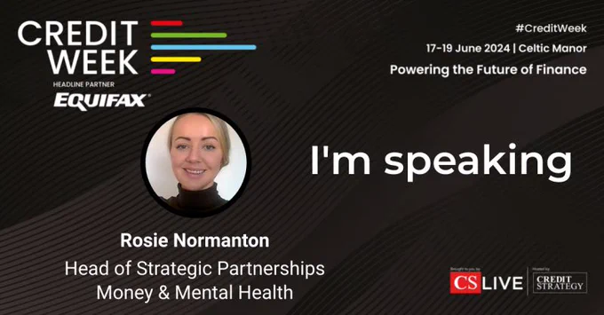 Rosie Normanton, Head of Strategic Partnerships at Money and Mental Health, is Speaking at Credit Week.
