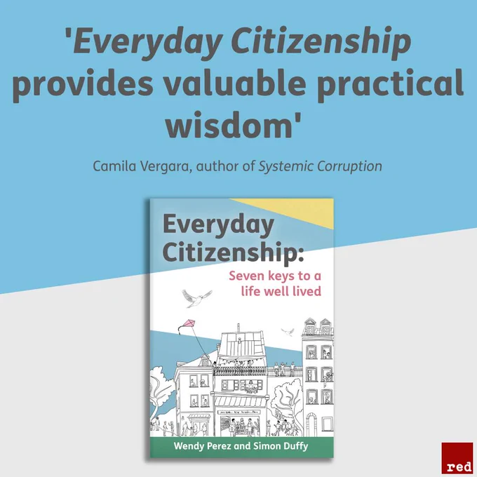 Graphic square divided into two colours - light grey at the bottom and bright blue at the top. The front cover of ‘Everyday Citizenship: Seven keys to a life well lived’ is in the middle. Above is Vergara’s full name and title: Camila Vergara, author of Systemic Corruption. Above Vergara’s title is her endorsement, ‘Everyday Citizenship provides valuable practical wisdom’. The Red Press logo is in the bottom right hand corner.