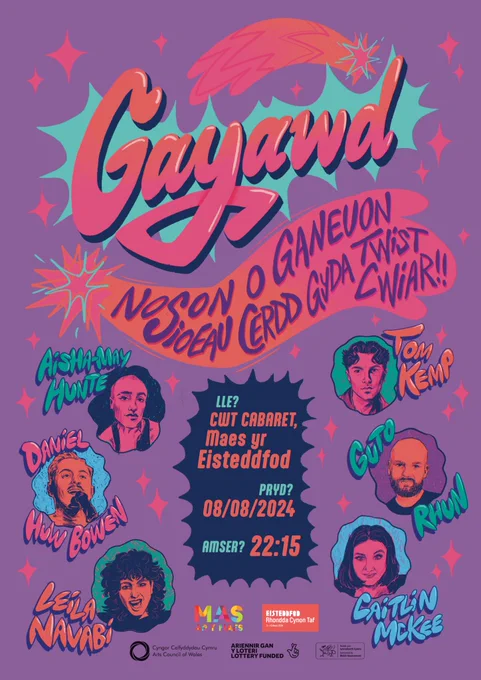 Cefndir porffor wedi gorchuddio gyda sêr pinc, gyda seren wib amryliw ar ben y poster. Islaw, mae ‘Gayawd’ mewn ysgrifen mawr binc ac oren, a’r is-deitl, ‘Noson o ganeuon sioeau cerdd gyda twist cwiar’. O dan hynny, mae delweddau o wynebau'r cast a’i enwau a logos Mas ar y Maes, Eisteddfod Genedlaethol, Cyngor Celfyddydau Cymru, Y Loteri Genedlaethol a Llywodraeth Cymru.