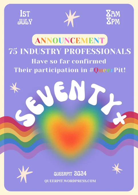 White text on a lavender background: "1st July, 8am-8pm. Announcement: 75 industry professionals have so far confirmed their participation in #QueerPit!" Rainbow heart beneath the text with a large "seventy" written over it