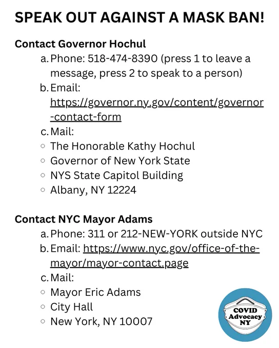 Contact Governor Hochul 
Phone: 518-474-8390 (press 1 to leave a message, press 2 to speak to a person)
Email: https://governor.ny.gov/content/governor-contact-form
Mail: 
The Honorable Kathy Hochul
Governor of New York State
NYS State Capitol Building
Albany, NY 12224

Contact NYC Mayor Adams 
Phone: 311 or 212-NEW-YORK outside NYC
Email: https://www.nyc.gov/office-of-the-mayor/mayor-contact.page 
Mail: 
Mayor Eric Adams
City Hall
New York, NY 10007