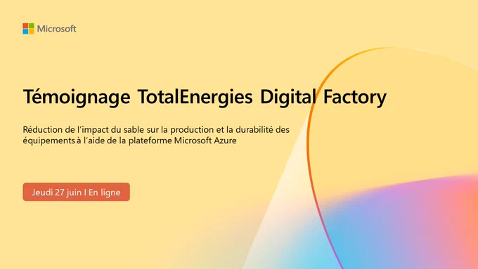 Témoignage TotalEnergies Digital Factory

Réduction de l'impact du sable sur la production et la durabilité des équipements à l'aide de la plateforme Microsoft Azure.

Jeudi 27 juin | En ligne