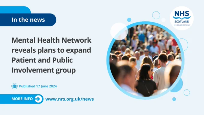 Graphic with text stating "In the news: Mental Health Network reveals plans to expand Patient and Public Involvement group," published by NHS Research Scotland on 17 June 2024. Background shows a blurred crowd of people. Additional information includes a link to "MORE INFO nrn.org.uk/news.