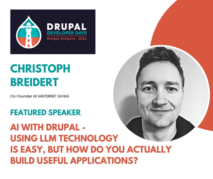 Promotional graphic for Drupal Developer Days Burgas 2024 with session and speaker details: "Christoph Breidert", "Co-Founder at 1xINTERNET GmbH" "AI with Drupal - Using LLM technology is easy, but how do you actually build useful applications?".