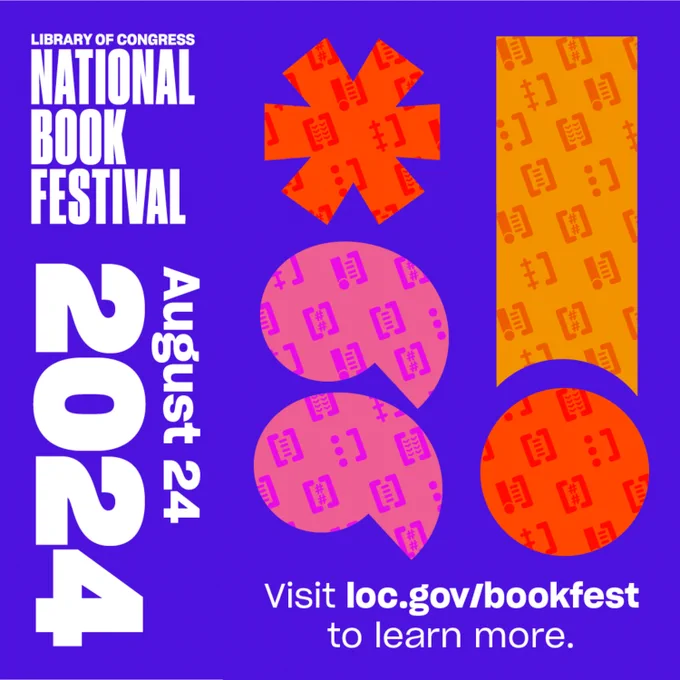 Graphic advertising the National Book Festival reads:
Library of Congress National Book Festival August 24 2024
Visit loc.gov/bookfest to learn more.