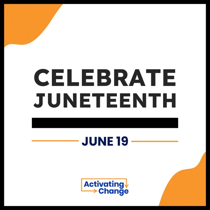 Black and gold graphic
Celebrate Juneteenth
June 19
Activating Change logo